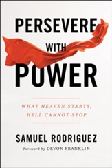 Persevere with Power: What Heaven Starts, Hell Cannot Stop - eBook