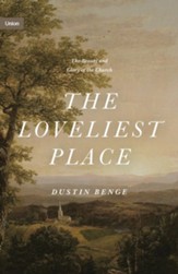 The Loveliest Place: The Beauty and Glory of the Church - eBook