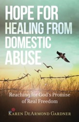 Hope for Healing from Domestic Abuse: Reaching for God's Promise of Real Freedom - eBook