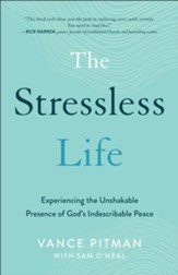 The Stressless Life: Experiencing the Unshakable Presence of God's Indescribable Peace - eBook