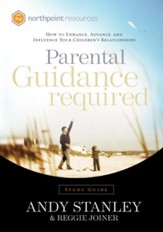 Parental Guidance Required Study Guide: How to Enhance, Advance, and Influence Your Children's Relationships - eBook