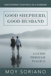 Good Shepherd, Good Husband: Discovering Your Role as a Husband - eBook
