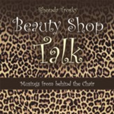 Beauty Shop Talk: Musings from Behind the Chair - eBook