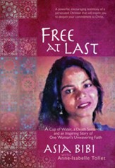 Free at Last: A Cup of Water, a Death Sentence, and an Inspiring Story of One Woman's Unwavering Faith - eBook