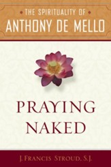 Praying Naked: The Spirituality of Anthony de Mello - eBook