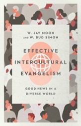 Effective Intercultural Evangelism: Good News in a Diverse World - eBook