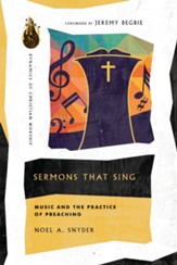 Sermons That Sing: Music and the Practice of Preaching - eBook