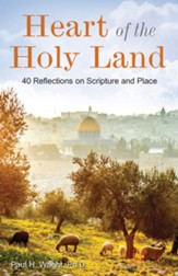 Heart of the Holy Land: 40 Reflections On Scripture And Place - eBook