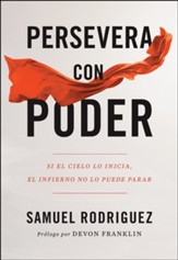 Persevera con poder: Si el cielo lo inicia, el infierno no lo puede parar - eBook