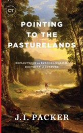 Pointing to the Pasturelands: Reflections on Evangelicalism, Doctrine, & Culture - eBook
