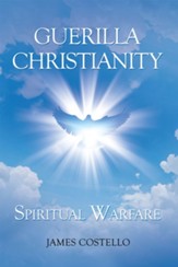 Guerilla Christianity: Spiritual Warfare - eBook
