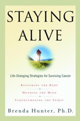 Staying Alive: Life-Changing Strategies for Surviving Cancer - eBook