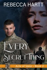 Every Secret Thing (Acts of Valor, Book 2): Romantic Suspense - eBook