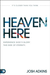 Heaven Here: It's Closer Than You Think - eBook