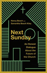Next Sunday: An Honest Dialogue About the Future of the Church - eBook