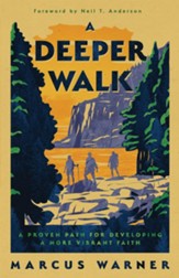 A Deeper Walk: A Proven Path for Developing a More Vibrant Faith - eBook