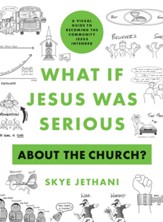 What If Jesus Was Serious about the Church?: A Visual Guide to Becoming the Community Jesus Intended - eBook