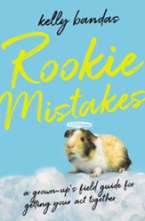 Rookie Mistakes: A Grown-up's Field Guide to Getting Your Act Together - eBook