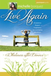 Live Again Participant Guide: Wholeness after Divorce - eBook