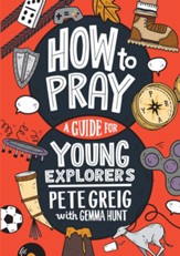 How to Pray: A Guide for Young Explorers - eBook