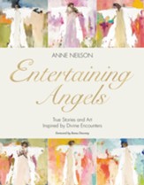 Entertaining Angels: True Stories and Art Inspired by Divine Encounters - eBook