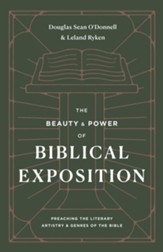 The Beauty and Power of Biblical Exposition: Preaching the Literary Artistry and Genres of the Bible - eBook
