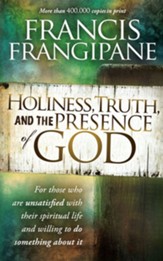 Holiness, Truth, and the Presence of God: For Those Who Are Unsatisfied with Their Spiritual Life and Willing to Do Something About It - eBook