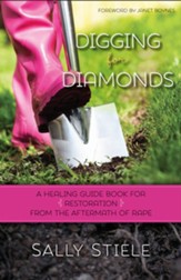 Digging for Diamonds: A Healing Guide Book for Restoration From the Aftermath of Rape - eBook