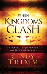 When Kingdoms Clash: Strategies for Prayer in the Heat of Battle - eBook