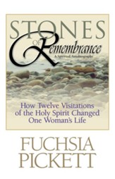 Stones of Remembrance: How Twelve Visitations of the Holy Spirit Changed One Woman's Life - eBook