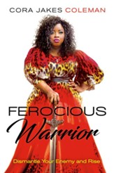 Ferocious Warrior: Dismantle Your Enemy and Rise - eBook