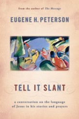 Tell It Slant: A Conversation on the Language of Jesus in His Stories and Prayers - eBook
