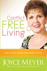 Conflict Free Living: How to Build Healthy Relationships for Life - eBook