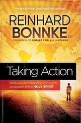 Taking Action: Receiving and Operating in the Gifts and Power of the Holy Spirit - eBook