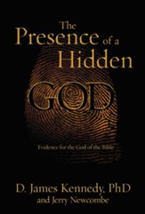 The Presence of a Hidden God: Evidence for the God of the Bible - eBook