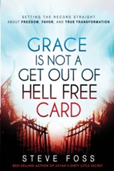 Grace Is Not a Get Out of Hell Free Card: Setting the Record Straight About Freedom, Favor, and True Transformation - eBook
