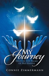 My Journey: Held in the Palms of His Hands - eBook