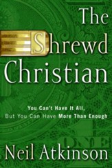 The Shrewd Christian: You Can't Have It All, But You Can Have More Than Enough - eBook