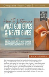How To Determine What God Gives and Never Gives Study Guide - eBook