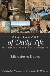 Dictionary of Daily Life in Biblical & Post-Biblical Antiquity: Libraries & Books - eBook