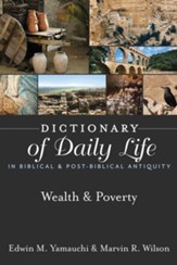 Dictionary of Daily Life in Biblical & Post-Biblical Antiquity: Wealth & Poverty - eBook