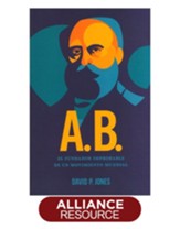 A.B. El Fundador Improable de un Movimiento Mundial (A.B. The Unlikely Founder of a Global Movement) - eBook