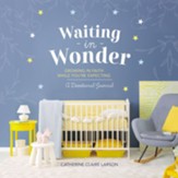 Waiting in Wonder: Growing in Faith While You're Expecting - eBook