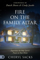 Fire on the Family Altar: Experience the Holy Spirit's Power in Your Home - eBook