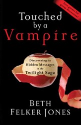 Touched by a Vampire: Discovering the Hidden Messages in the Twilight Saga - eBook