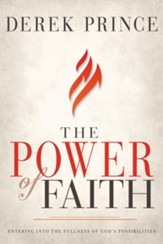 The Power of Faith: Entering into the Fullness of God's Possibilities