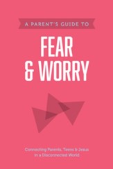 A Parent's Guide to Fear & Worry - eBook