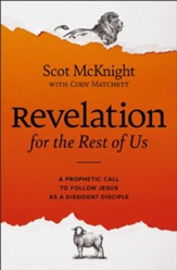 Revelation for the Rest of Us: How the Bible's Last Book Subverts Christian Nationalism, Violence, Slavery, Doomsday Prophets, and More - eBook