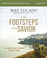 In the Footsteps of the Savior Study Guide plus Streaming Video: Following Jesus Through the Holy Land - eBook