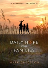 Daily Hope for Families: A Heartlight Devotional - eBook